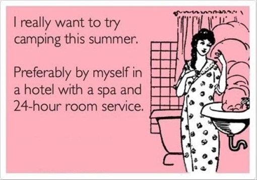 Source: http://www.afuntab.com/wp-content/uploads/2014/03/Funny-Quotes-about-Camping-2.jpg